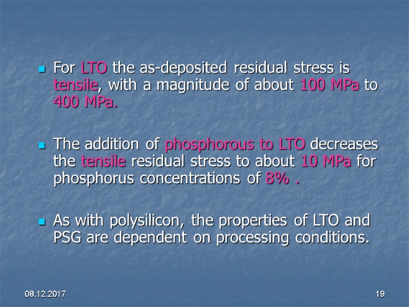 08.12.2017 19 For LTO the as-deposited residual stress is tensile, with a magnitude of
